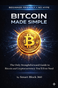 Bitcoin Made Simple – The Only Straightforward Guide to Bitcoin and Cryptocurrency You'll Ever Need (eBook)
