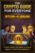 The Crypto Guide for Everyone – Everything You Need to Know About Bitcoin and Cryptocurrency (eBook)